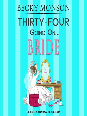 cover image of Thirty-Four Going on Bride